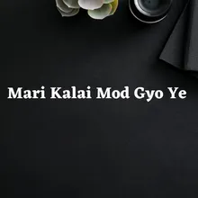 Mari Kalai Mod Gyo Ye